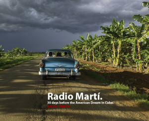 Radio Martí. 30 days before the American Dream in Cuba
